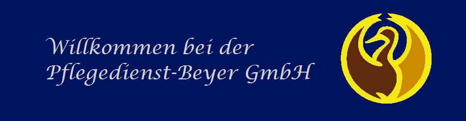 Willkommen bei der                    
Pflegedienst-Beyer GmbH